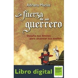 La Fuerza De Un Guerrero Adriana Macias