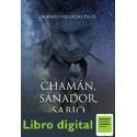 Chaman, Sanador, Sabio Alberto Villoldo