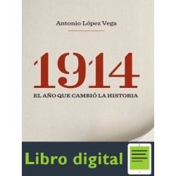 1914, El Año Que Cambio La Historia Lopez