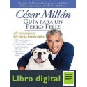 Guia Para Un Perro Feliz Cesar Millan