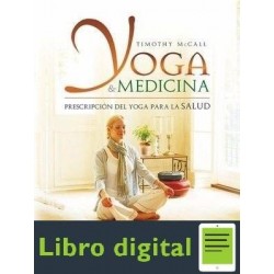 Yoga Y Medicina Prescripcion Del Yoga Para La Salud Timothy McCall