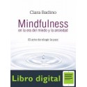 Mindfulness En La Era Del Miedo Y La Ansiedad Clara Badino
