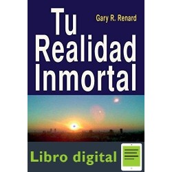 Tu Realidad Inmortal Gary Renard