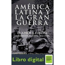 America Latina Y La Gran Guerra Olivier Compagnon