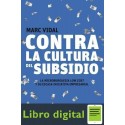 Contra La Cultura Del Subsidio La microburguesía low cost y su escasa iniciativa empresarial Marc Vidal