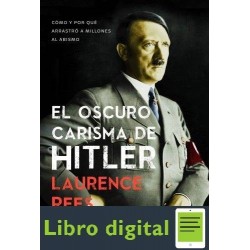 El Oscuro Carisma De Hitler Laurence Rees