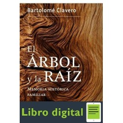 El Arbol Y La Raiz Bartolome Clavero Salvador