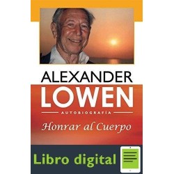Honrar Al Cuerpo Alexander Lowen