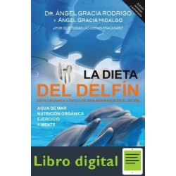 La Dieta Del Delfin Dr. Angel Gracia