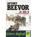 El Dia D Antony Beevor