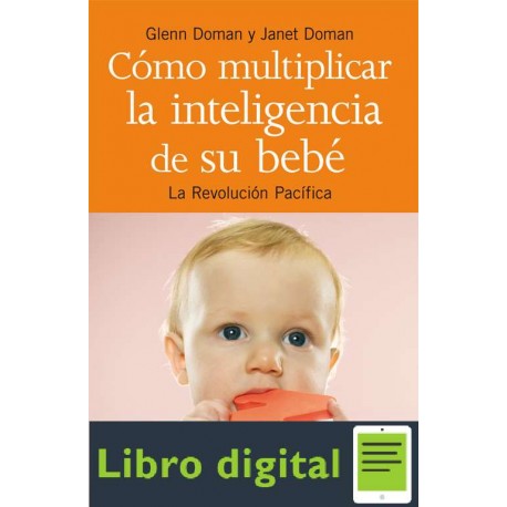 Como multiplicar la inteligencia de su bebé Glenn Doman