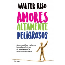 Amores Altamente Peligrosos Walter Riso