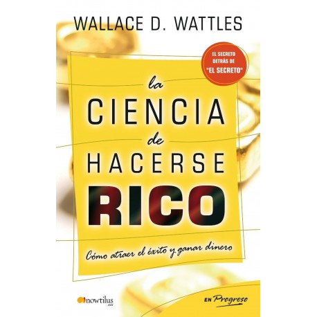 La Ciencia De Hacerse Rico Wallace Wattles