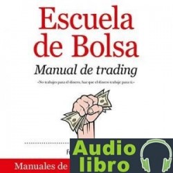 AudioLibro Escuela de Bolsa (Narración en Castellano): Manual de trading – Francisca Serrano