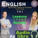 AudioLibro English: Speak Like a Native in 5 Lessons for Busy People, 5 in 1 – Ken Xiao