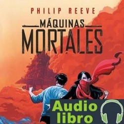 AudioLibro Máquinas mortales: Motores Mortales Serie, Libro 1 – Philip Reeve