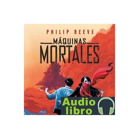 AudioLibro Máquinas mortales: Motores Mortales Serie, Libro 1 – Philip Reeve