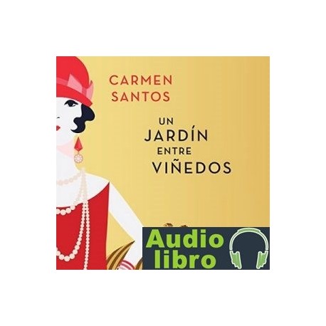 AudioLibro Un Jardín entre Viñedos – Carmen Santos Sacristán