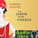 AudioLibro Un Jardín entre Viñedos – Carmen Santos Sacristán