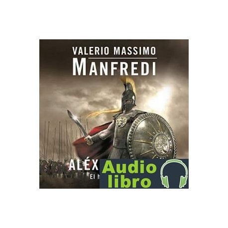 AudioLibro Aléxandros I El hijo del sueño – Valerio Massimo Manfredi
