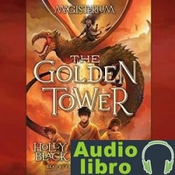 AudioLibro The Golden Tower: Magisterium Series, Book 5 – Holly Black, Cassandra Clare