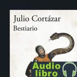 AudioLibro Bestiario – Julio Cortázar