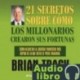 AudioLibro 21 Secretos Sobre Como Los Millonarios Crearon Sus Fortunas – Brian Tracy