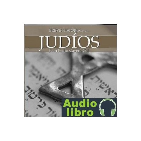 AudioLibro Breve historia de los judios – Juan Pedro Cavero Coll