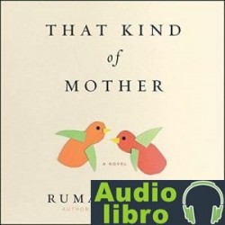 AudioLibro That Kind of Mother – Rumaan Alam