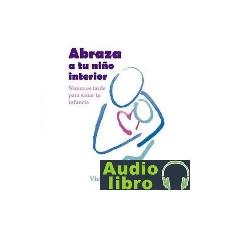 AudioLibro Abraza a tu niño interior – Victoria Cadarso