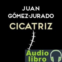 AudioLibro Cicatriz – Juan GÃ³mez-Jurado