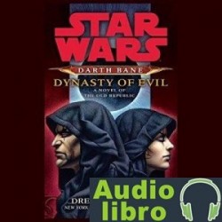 AudioLibro Dynasty of Evil (Star Wars Legends (Darth Bane)) – Drew Karpyshyn