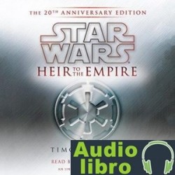 AudioLibro Star Wars: Heir to the Empire (20th Anniversary Edition), The Thrawn Trilogy, Book 1 – Timothy Zahn