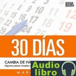 AudioLibro 30 Días: Cambia De Hábitos, Cambia De Vida – Marc Reklau