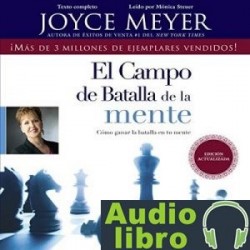 AudioLibro El Campo de Batalla de la Mente: Ganar la Batalla en su Mente – Joyce Meyer