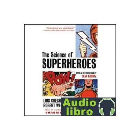 AudioLibro The Science of Superheroes – Lois Gresh, Robert Weinberg, Dean Koontz