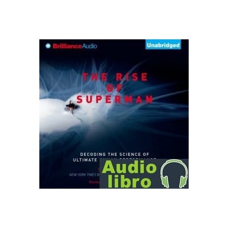 AudioLibro The Rise of Superman: Decoding the Science of Ultimate Human Performance – Steven Kotler