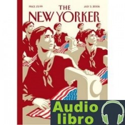 AudioLibro The New Yorker (July 3, 2006) – Hendrik Hertzberg, Jane Mayer, Tad Friend, Christine Kenneally, Ant