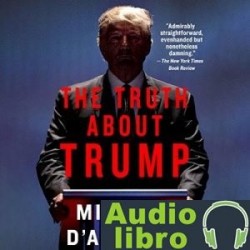 AudioLibro The Truth About Trump – Michael D’Antonio
