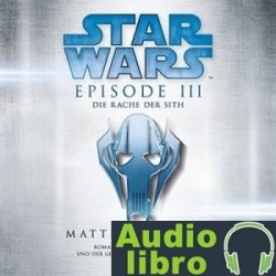 AudioLibro Die Rache der Sith (Star Wars Episode 3) – Matthew Stover