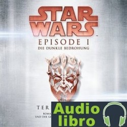 AudioLibro Die dunkle Bedrohung (Star Wars Episode 1) – Terry Brooks