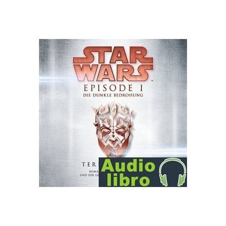 AudioLibro Die dunkle Bedrohung (Star Wars Episode 1) – Terry Brooks