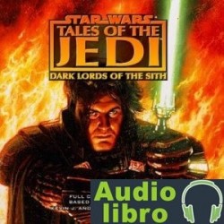 AudioLibro Star Wars: Tales of the Jedi: Dark Lords of the Sith (Dramatized) – Kevin J. Anderson, Tom Veitch