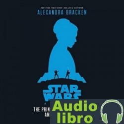 AudioLibro Star Wars: A New Hope: The Princess, the Scoundrel, and the Farm Boy – Alexandra Bracken