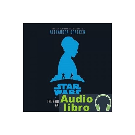 AudioLibro Star Wars: A New Hope: The Princess, the Scoundrel, and the Farm Boy – Alexandra Bracken