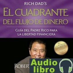 AudioLibro El cuadrante del flujo de dinero – Robert T. Kiyosaki