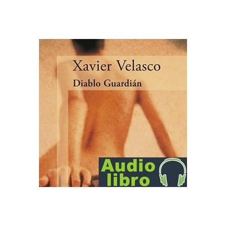 AudioLibro Diablo guardián – Xavier Velasco