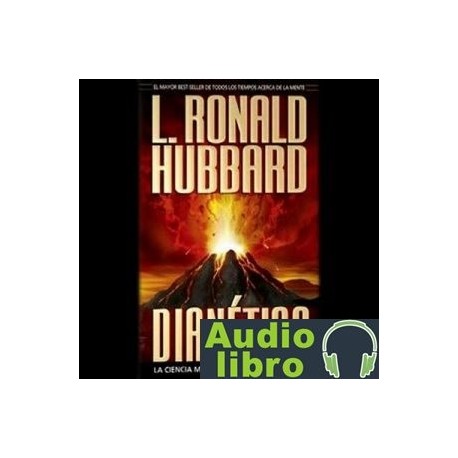 AudioLibro Dianetica: La Ciencia Moderna de la Salud Mental – L. Ronald Hubbard
