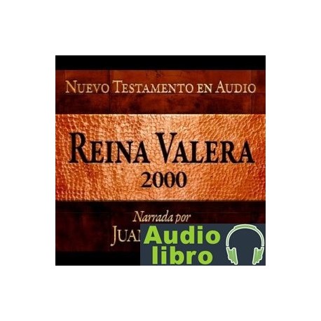 AudioLibro Santa Biblia – Reina Valera 2000 Nuevo Testamento en audio – Juan Ovalle