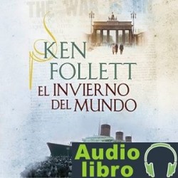 AudioLibro El invierno del mundo – Ken Follett